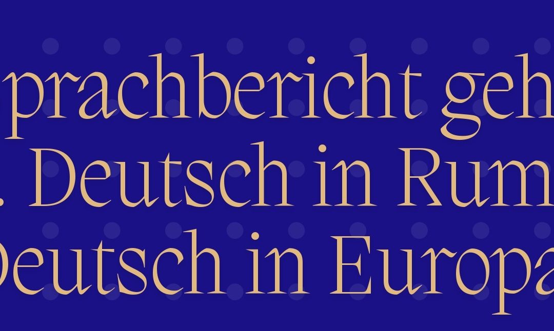 Der Sprachbericht geht auf Reisen. Deutsch in Rumänien, Deutsch in Europa